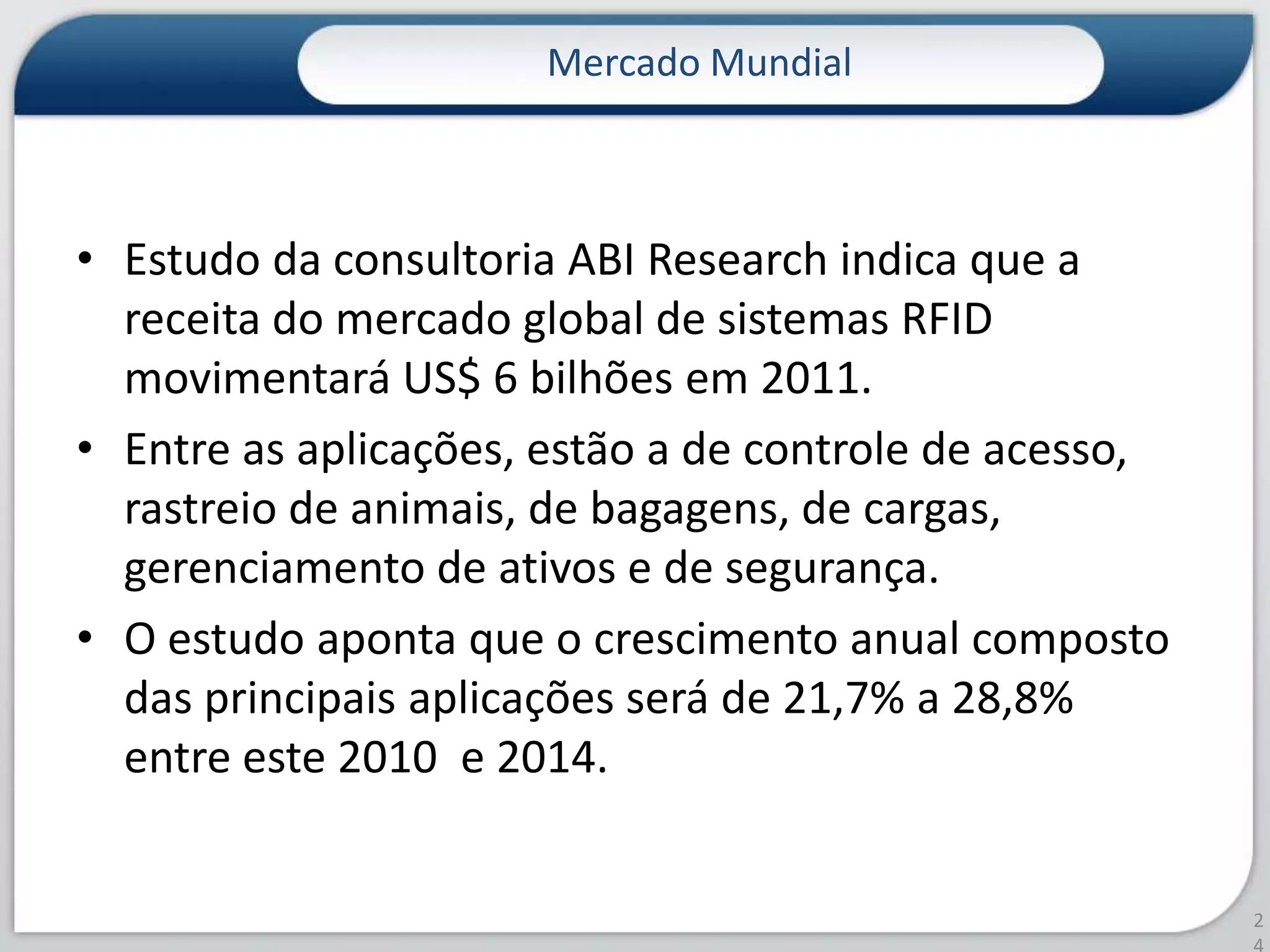 Em 2005 já havia instalado sistemas RFID em mais de cem lojas, 35 Sam’sClubs e três centros de distribuição, além de ter solicitado que os seus 100 maiores fornecedores utilizassem etiquetas RFID nos pallets e caixas dos produtos entregues em alguns dos seus centros de distribuição.