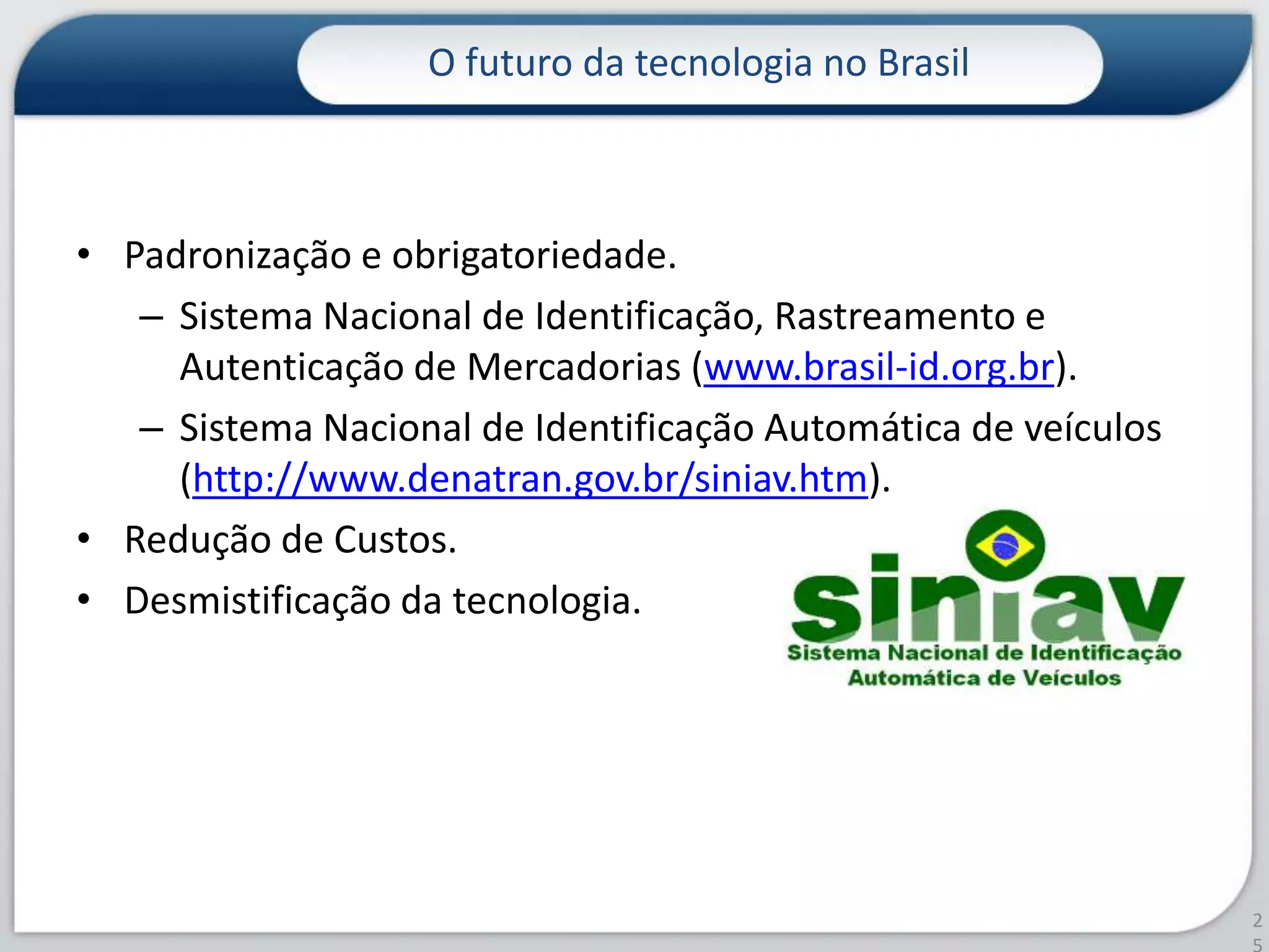 Espera atingir uma redução de custos de US$8.4 bilhões anuais com aplicação da tecnologia em toda a cadeia logística.Cases20HP Brasil11 linhas de manufatura e 4 de customização