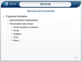 TOTVS BIÍNDICEEntendendo Business IntelligenceBusiness Intelligence onde se aplica?Business Intelligence como funciona ?TOTVS BI IV)Totvs BI• Interface• Tecnologia e Integração• Plataforma Java• Base de Dados• Recursos da Ferramenta27