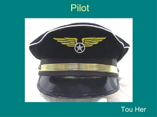Pilot Tou Her 