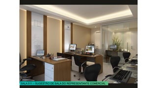 SALA 511 – SUGESTÃO DE SALA DO REPRESENTANTE COMERCIAL
 