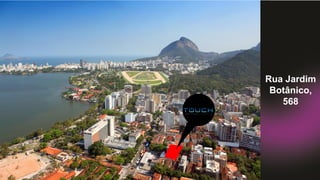 Rua Jardim
Botânico,
568

 