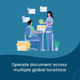 Operate document across
multiple global locations
 