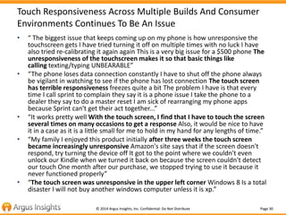 Touch Responsiveness Across Multiple Builds And Consumer 
Environments Continues To Be An Issue 
• “ The biggest issue tha...