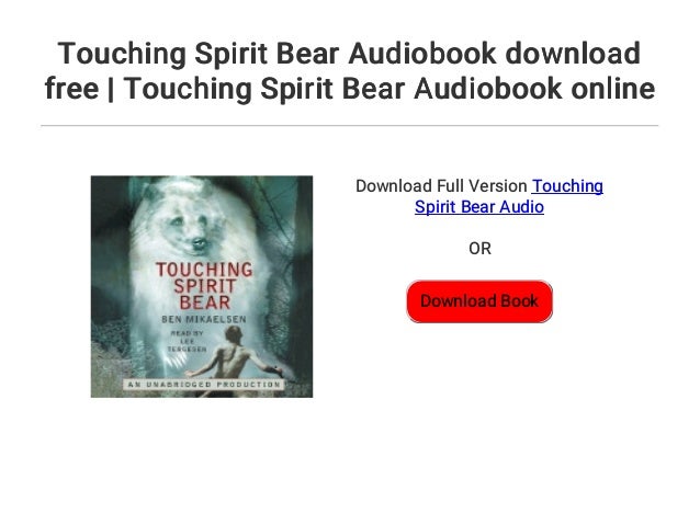 Touching Spirit Bear Audiobook download free | Touching ...