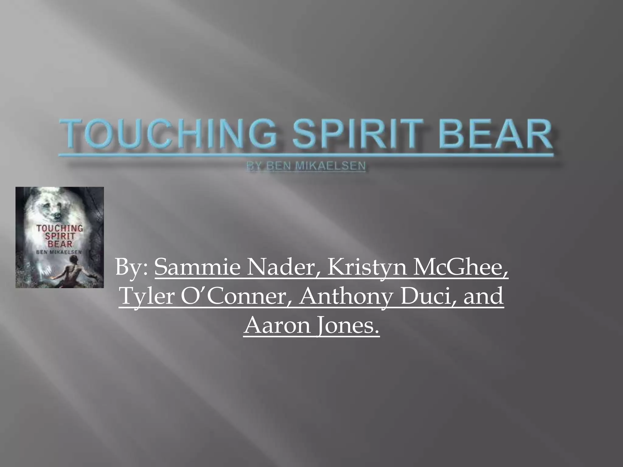 Touching Spirit Bear Theme Ppt
