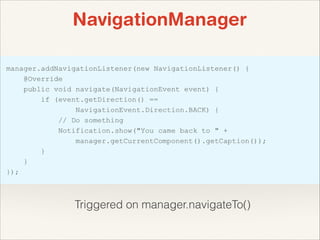 NavigationManager

Triggered on manager.navigateTo()

 