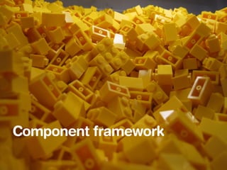 Component framework 
 