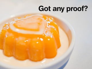 Got any proof? 
 
