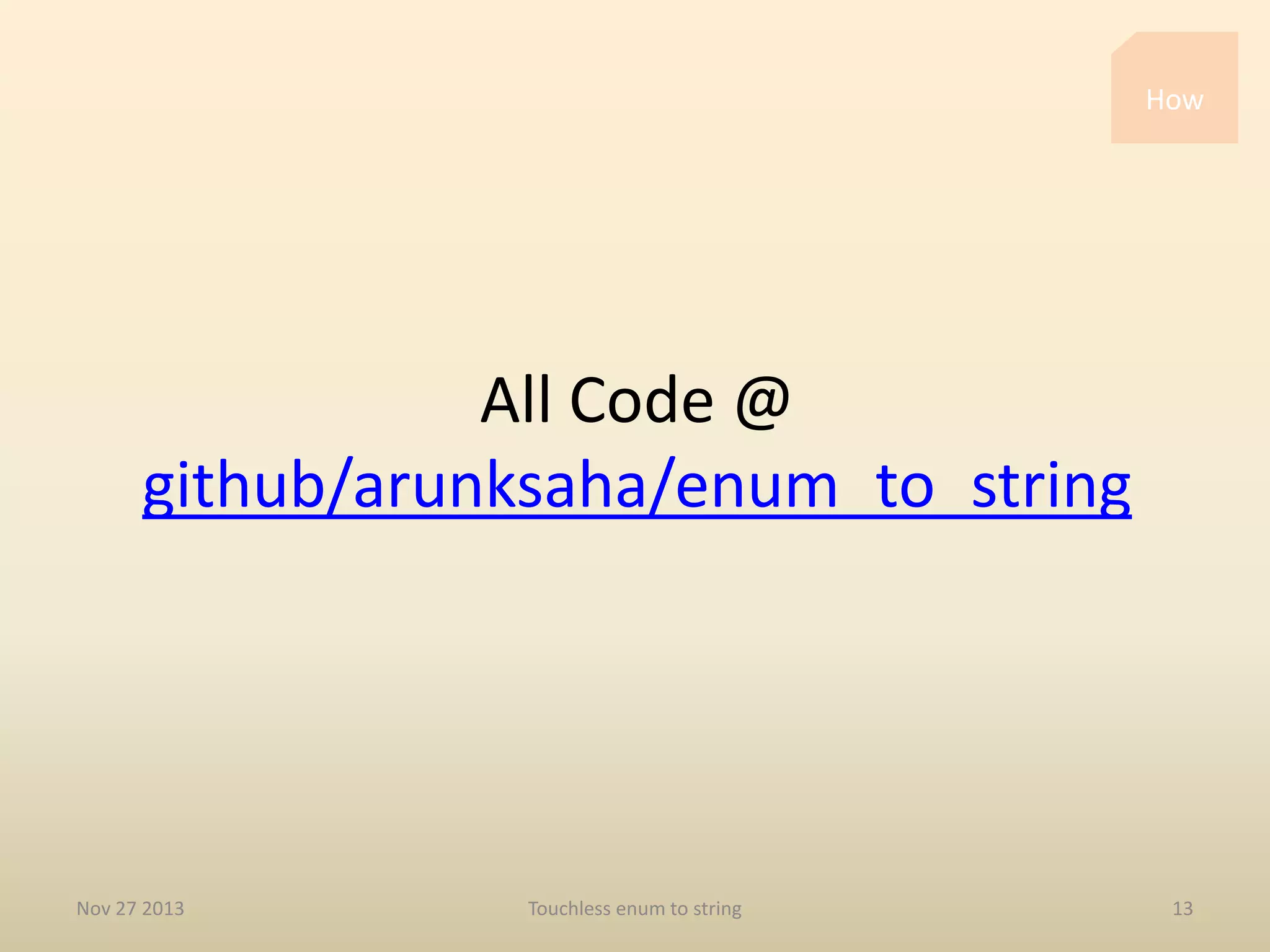 How
.h file:
Expand macro to get number in enum

color.h
typedef enum ColorCode {
ColorFirst = 0,
#define COLOR_DEF( number, name ) number,
#include "color_defs.h"
#undef COLOR_DEF
ColorLast
} ColorCode;

color_defs.h
COLOR_DEF( ColorRed, "Red" )
COLOR_DEF( ColorYellow, "Yellow" )
COLOR_DEF( ColorGreen, "Green" )
color.c

.c file:
Expand macro to get name in array

static const ColorName colorNames[] = {
"First",
#define COLOR_DEF( number, name ) name,
#include "color_defs.h"
#undef COLOR_DEF
"Last"
};

 