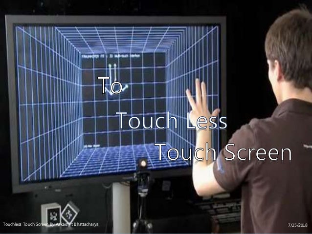 Touch Less touch screen
