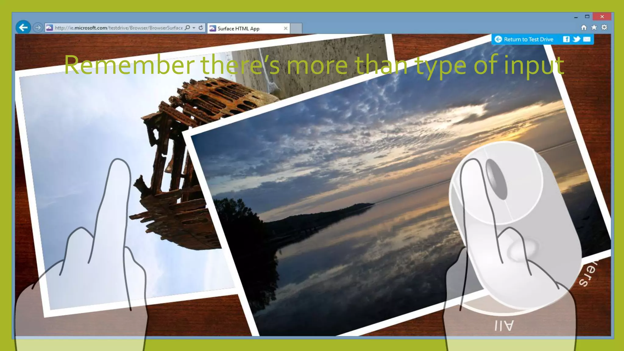 Remember there’s more than type of input
 