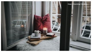 Cozy / Charming / Modern
 