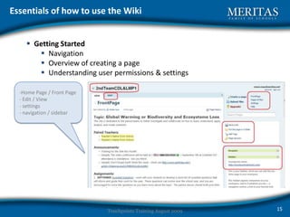 Knowledge already exists within some teams5Discuss Wiki Program Y2009-2010Touchpoints Training August 2009