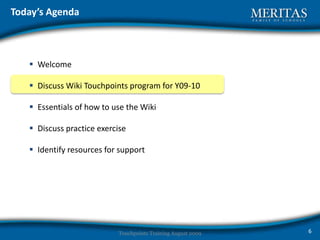 Identify resources for support2Touchpoints Training August 2009