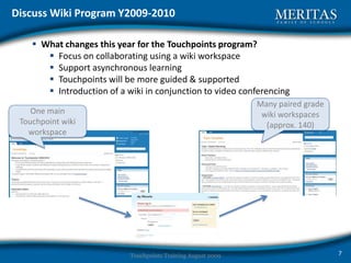 Wiki’s are easier then you think.................3Touchpoints Training August 2009