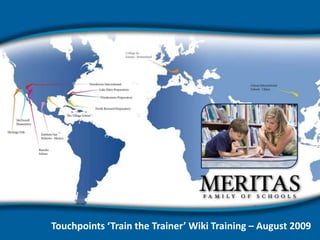 Touchpoints ‘Train the Trainer’ Wiki Training – August 2009 