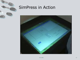 SimPress in Action CHI 2006 