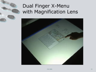 Dual Finger X-Menu  with Magnification Lens CHI 2006 