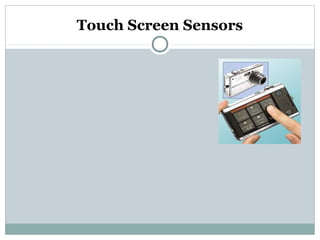 Touch Screen Sensors
 