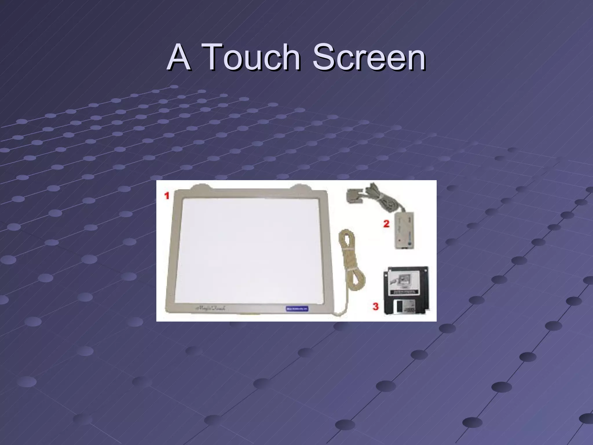 A Touch Screen 