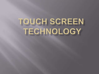 Touch screen technology | PPTX