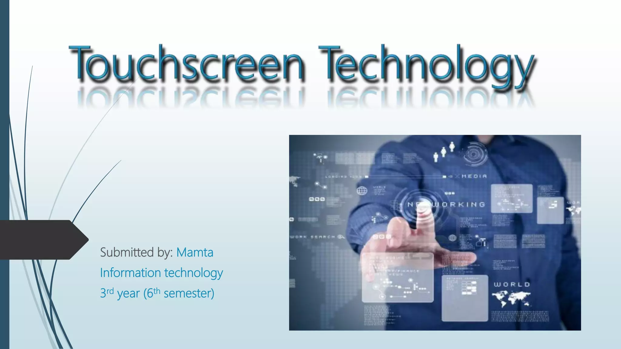 Touchscreen technology by Mamta | PPT