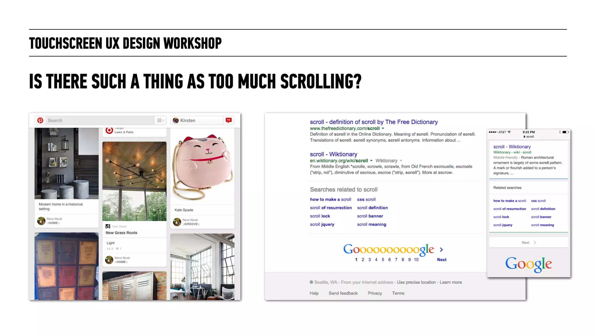 TOUCHSCREEN UX DESIGN WORKSHOP
IS THERE SUCH A THING AS TOO MUCH SCROLLING?
 