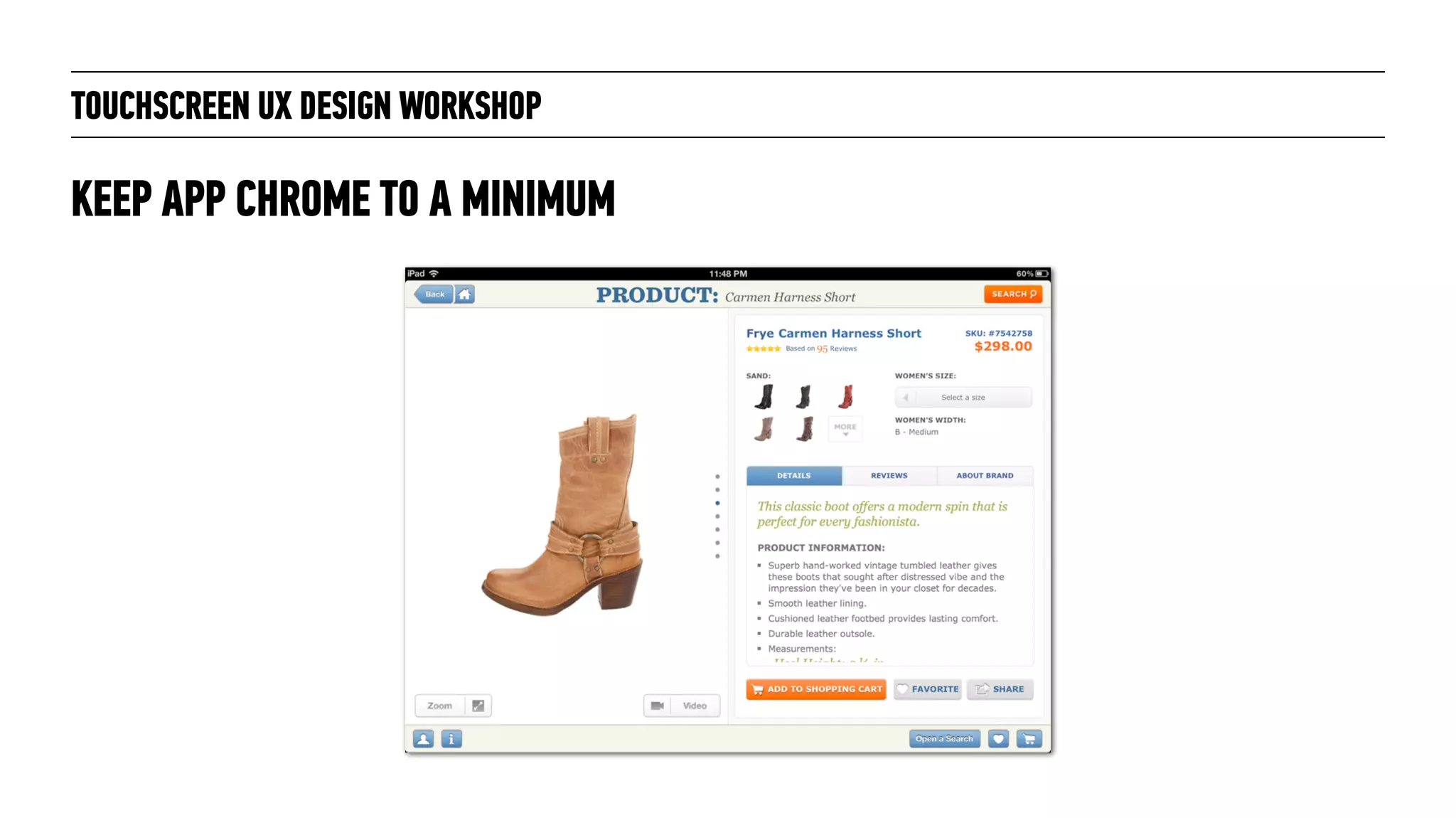 TOUCHSCREEN UX DESIGN WORKSHOP
KEEP APP CHROME TO A MINIMUM
 