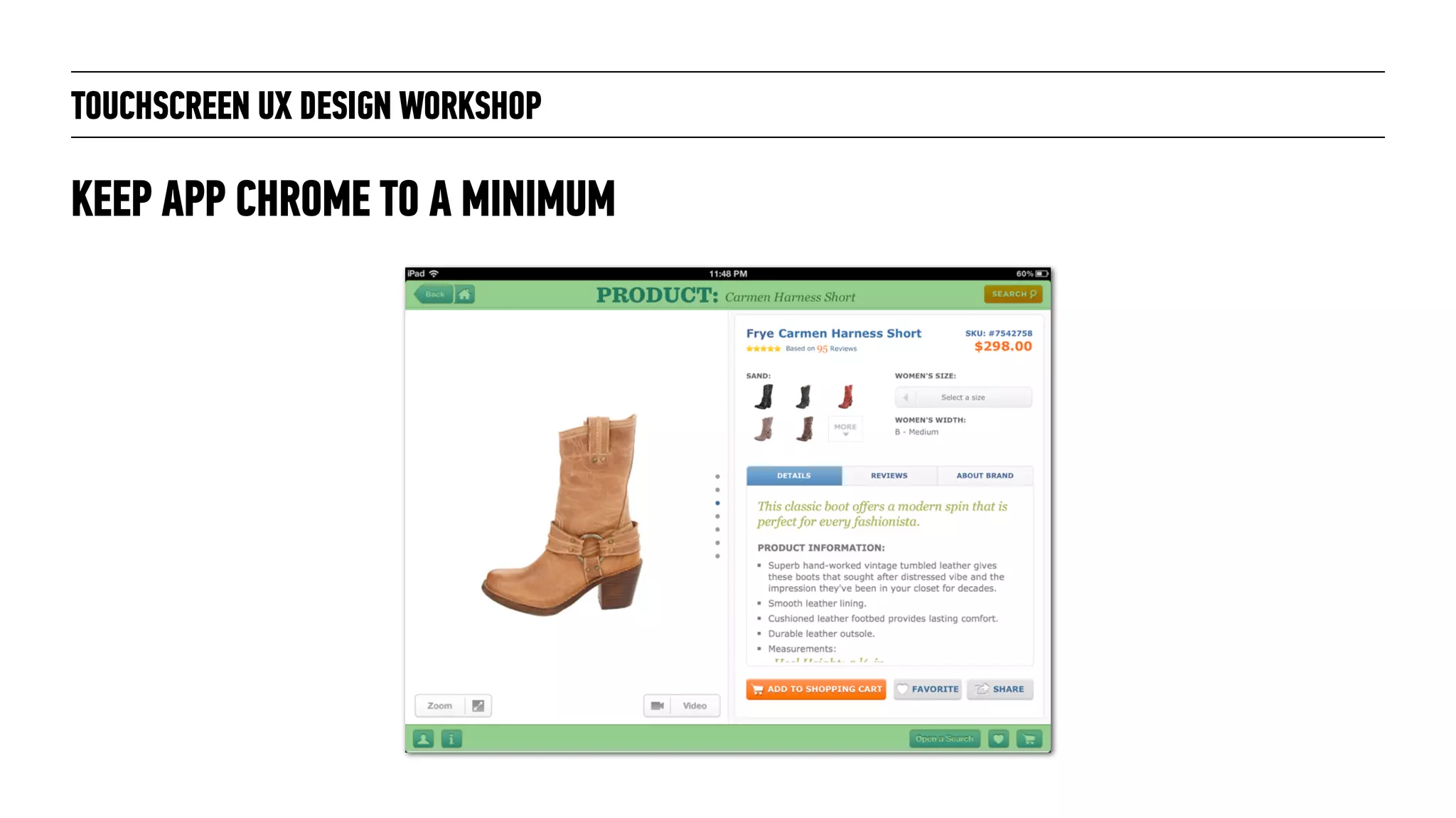 TOUCHSCREEN UX DESIGN WORKSHOP
KEEP APP CHROME TO A MINIMUM
 