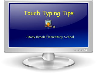 Touch Typing Tips Stony Brook Elementary School 