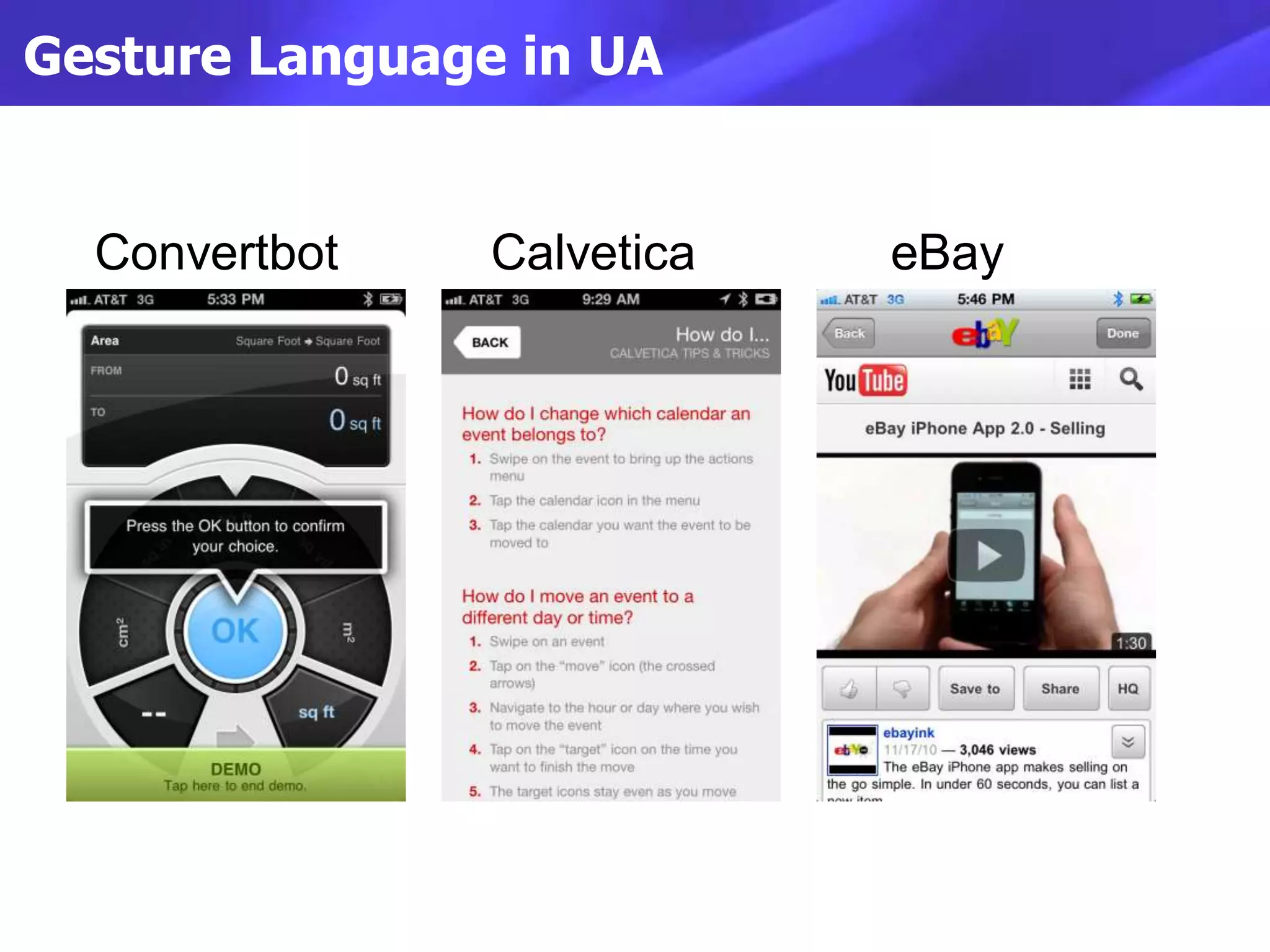 Gesture Language in UA


  Convertbot       Calvetica       eBay




               x               x
 
