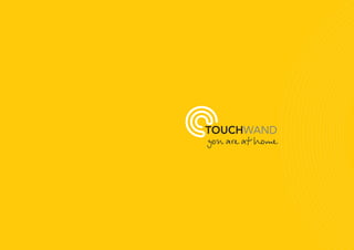 TOUCHWAND
you are at home
 