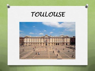 TOULOUSE
 