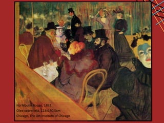No Moulin Rouge, 1892
Óleo sobre tela, 123x140.5cm
Chicago, The Art Institute of Chicago
 