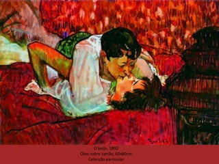 O beijo, 1892
Óleo sobre cartão, 60x80cm
    Colecção particular
 