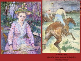 O jóquei, 1899
Litografia, óleo e aguarela, 51.5x36.3cm
            Colecção particular
 