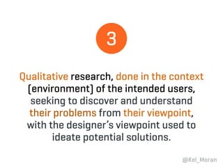 After Detailed Design
• Designer typically is embedded into the Development
Phase
• Researcher comes back on board for use...