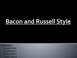 Bacon and Russell Style
 