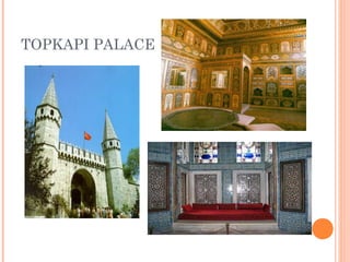TOPKAPI PALACE
 