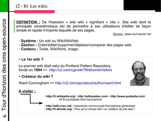 Tour d'horizon des cms open-source   (2 - b) Les wikis


                                     DEFINITION : De l'hawaïen « ...