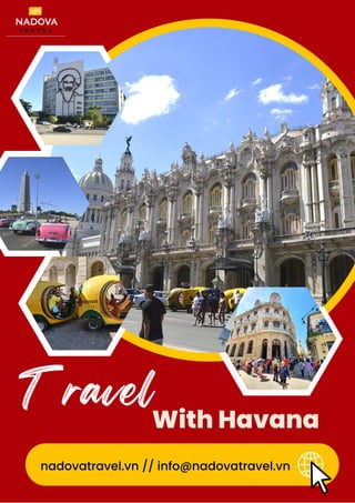 With Havana
Travel
nadovatravel.vn // info@nadovatravel.vn
 