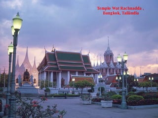 Templo Wat Rachnadda ,  Bangkok, Tailândia 