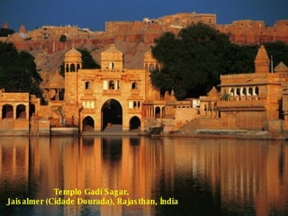 Templo Gadi Sagar, Jaisalmer (Cidade Dourada), Rajasthan, Índia 