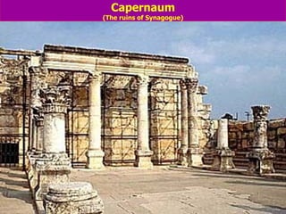 Capernaum (The ruins of Synagogue) 