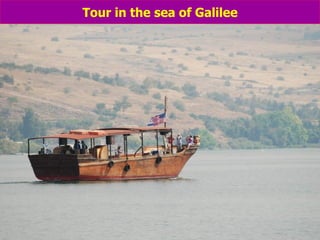 Tour in the sea of Galilee                                  