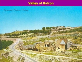 Valley of Kidron                                                                                                                                                                                                         