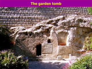 The garden tomb 
