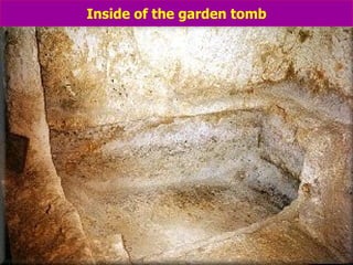 Inside of the garden tomb 