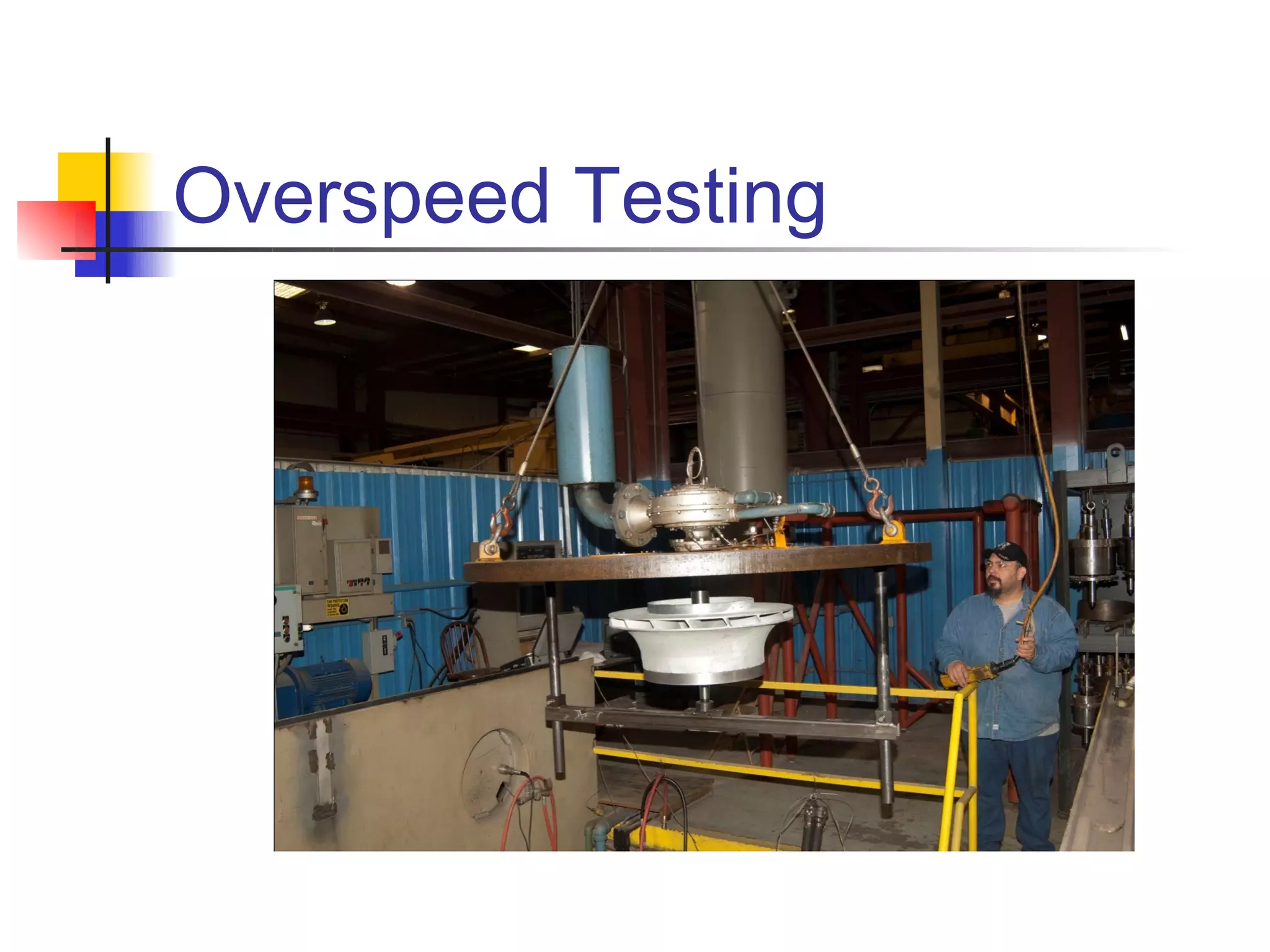 Overspeed Testing
 
